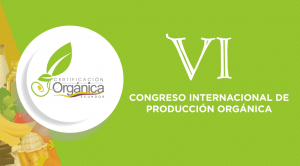 VI Congreso Internacional de Producción Orgánica
